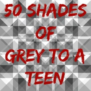 50 Shades - What It Teaches Young Teens - Anchor Of Promise